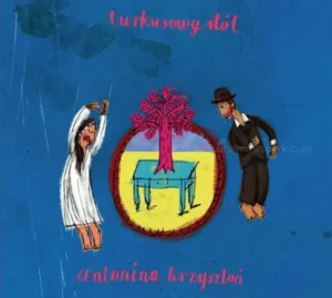 Antonina Krzysztoń - Turkusowy Stół