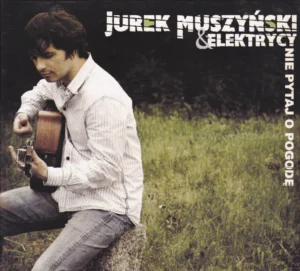 Jurek Muszyński - Nie pytaj o pogodę