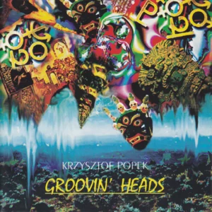 Krzysztof Popek - Groovin Heads